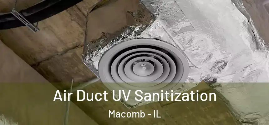  Air Duct UV Sanitization Macomb - IL
