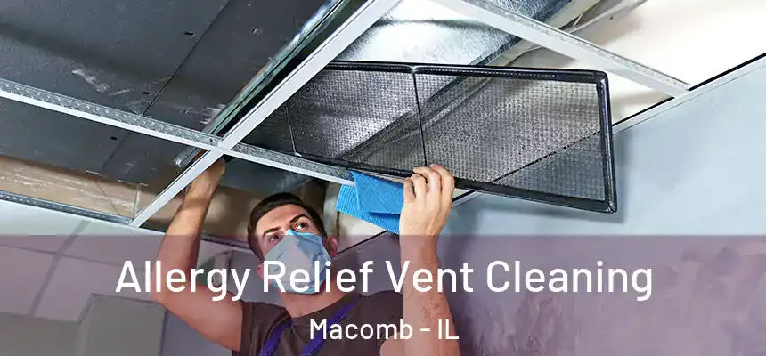  Allergy Relief Vent Cleaning Macomb - IL