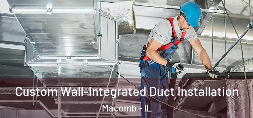 Custom Wall-Integrated Duct Installation Macomb - IL