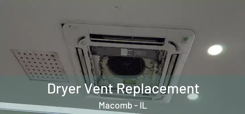 Dryer Vent Replacement Macomb - IL