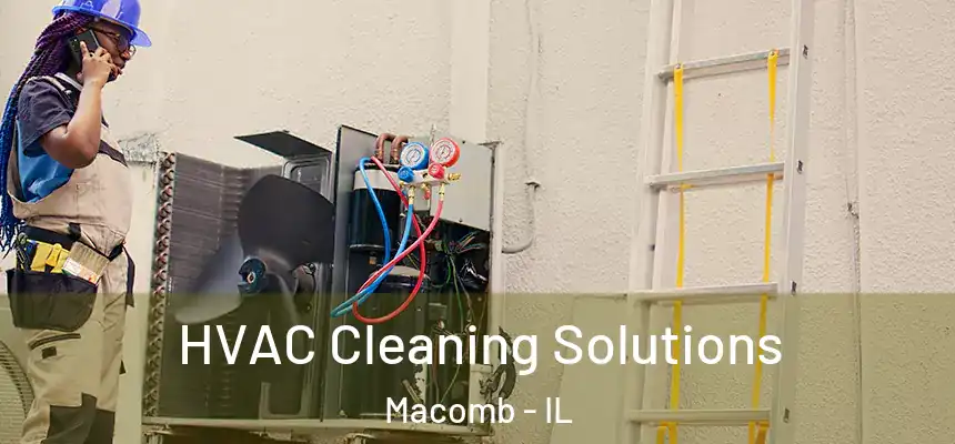 HVAC Cleaning Solutions Macomb - IL