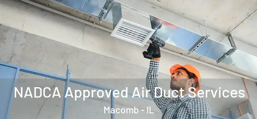  NADCA Approved Air Duct Services Macomb - IL