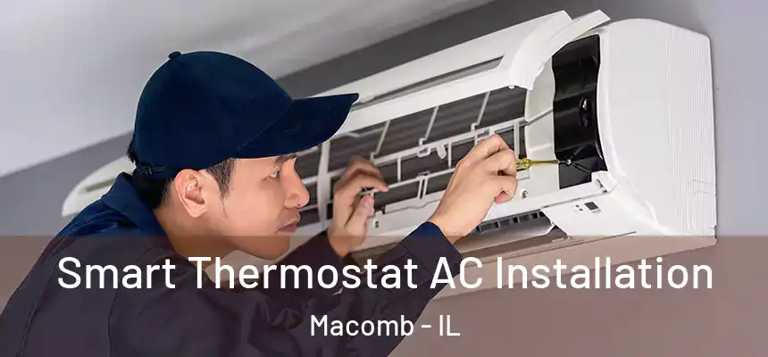  Smart Thermostat AC Installation Macomb - IL